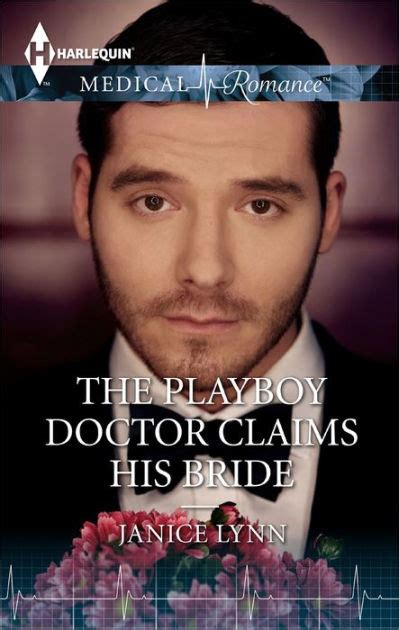 The Playboy Doctor Claims His Bride By Janice Lynn Ebook Barnes