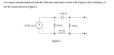 Use Source Transformations To Find The Th Venin Equivalent Circuit With