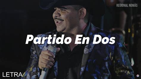 Chuy Lizarraga Partido En Dos LETRA YouTube