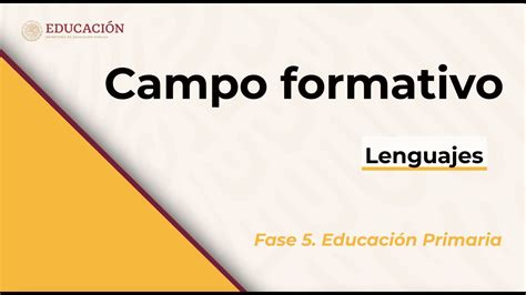 Campo Formativo Lenguajes Fase Educaci N Primaria Quinto Y Sexto