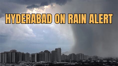 hyderabad weather  rain alert    heavy showers battering