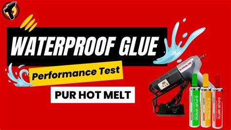 Setting The Standard For Waterproof Bonding Pur Hot Melt Adhesives