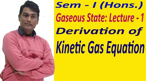 Gaseous State Lecture Derivation Of Kinetic Gas Equation Youtube