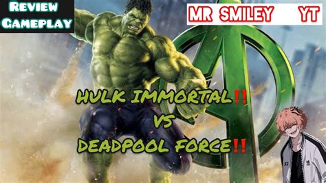 Special Esem4🎉gameplay Marvel Hulk Immortal Vs Deadpool Force Youtube