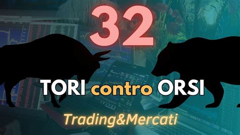 MERCATI è scontro tra RIALZISTI E RIBASSISTI Ep 32 Trading