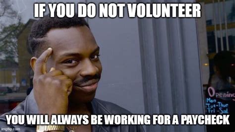 volunteer Memes & GIFs - Imgflip