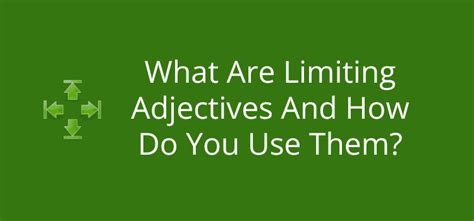 Limiting Adjectives What They Are And How To Use Them