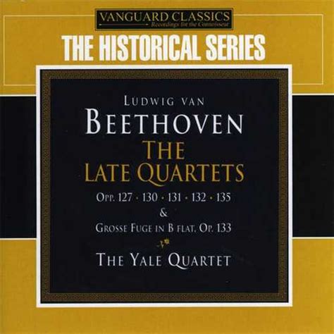 Yale String Quartet Beethoven Late String Quartets Op