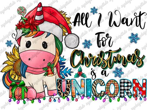 All I Want For Christmas Is A Unicorn Png Merry Christmas Unicorn Png Christmas Unicorn