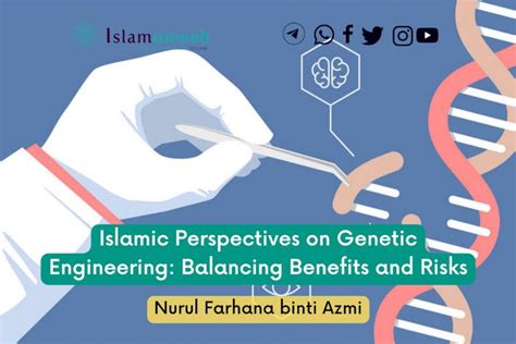 Islamic Perspectives On Genetic Engineering Balancing Benefits And