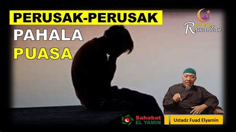 Perusak Perusak Pahala Puasa Youtube