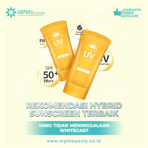 Rekomendasi Hybrid Sunscreen Terbaik Mpm Beauty