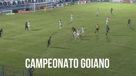 Goian Sia X Inhumas Campeonato Goiano Youtube