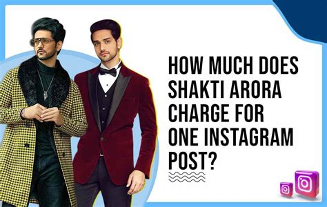 How Much Does Shakti Arora Charge for One Instagram Post?