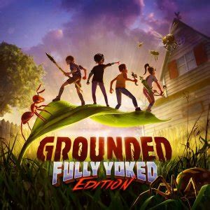 Grounded Fully Yoked Edition Svelata Da Limited Run La Speciale