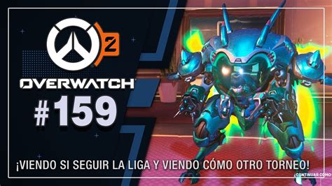 Overwatch Viendo Si Seguir La Liga Y Disfrutando Con