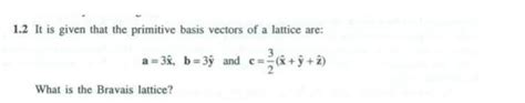 Solved 1 2 It Is Given That The Primitive Basis Vectors Of A Chegg