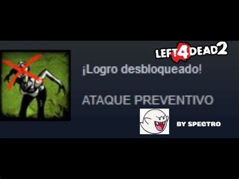 Logro ATAQUE PREVENTIVO Left 4 Dead 2 YouTube