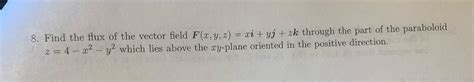 Solved Find The Flux Of The Vector Field F X Y Z Yj Zk Chegg