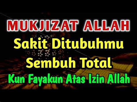 Mukjizat Allah Insyaallah Sakit Di Tubuhmu Sembuh Total Kun Fayakun