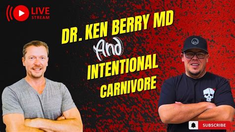 Ken D Berry Md Joins Carnivore Live With Intentionalcarnivore