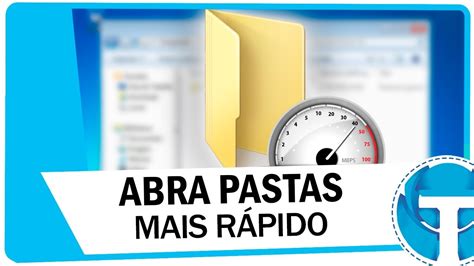 Como Abrir Pastas Mais R Pido No Windows Youtube