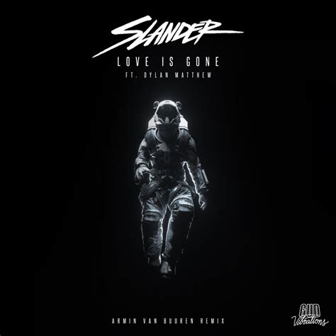 SLANDER – Love Is Gone (Armin van Buuren Remix) Lyrics | Genius Lyrics