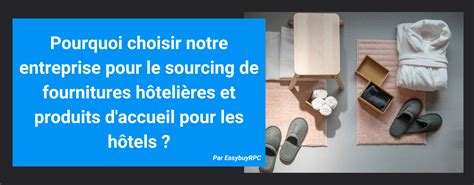 Pourquoi Opter Pour Notre Sourcing En Fournitures H Teli Res Et Accueil