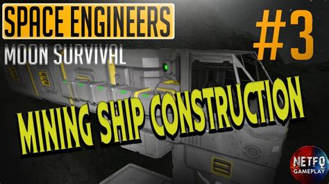 Space Engineers Moon Survival Mining Ship Construction Episode 3