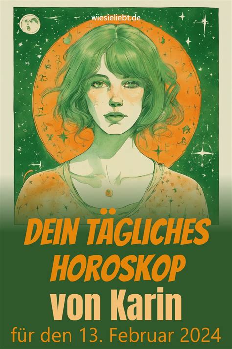 Dein tägliches Horoskop von Karin für den 13 Februar 2024