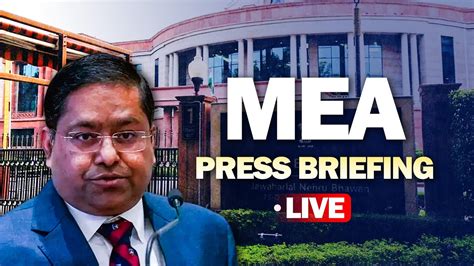 LIVE MEA Weekly Media Briefing By The Official Spokesperson Union