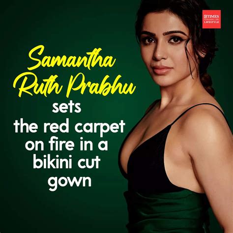 Samantha Ruth Prabhu Sets The Red Carpet On Fire In A Bikini Cut Gown Lifestyle Times Of