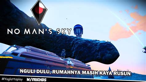 Nguli Demi Bangun Rumah Layak Huni No Man S Sky Game 3 YouTube