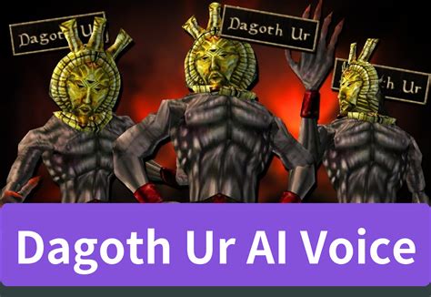 Unleash Dagoth Ur Ai Voice Generate Morrowind Like Voice