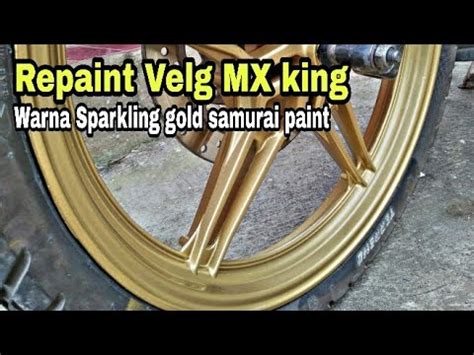 Repaint Velg Yamaha Mx King Warna Sparkling Gold Samurai Paint Youtube