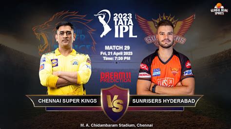 Ipl 2023 Chennai Super Kings Vs Sunrisers Hyderabad Csk Vs Srh