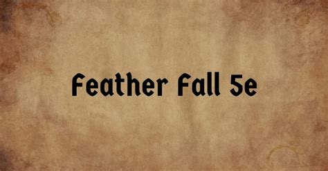 Feather Fall Spell Guide 5e » Black Citadel RPG