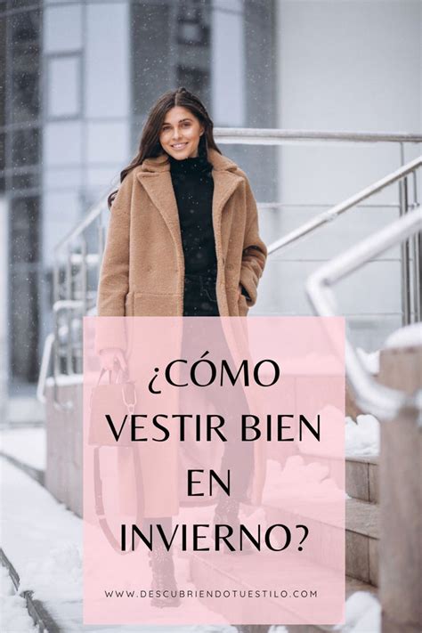 Trucos Para Vestir Bien En Invierno Estilo Del Invierno Vestir Bien