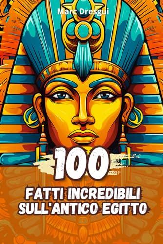 Fatti Incredibili Sull Antico Egitto By Marc Dresgui Goodreads