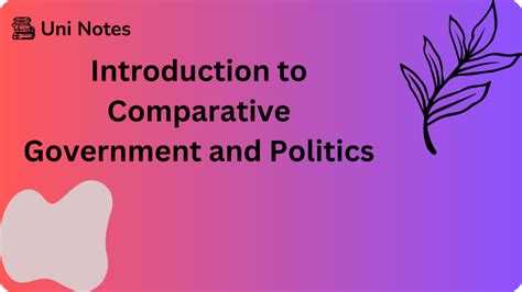 Introduction To Comparative Government And Politics Uni Notes