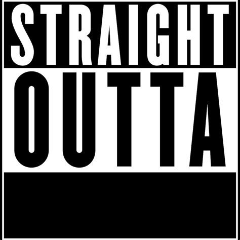 Straight Outta Svg Blank Design Style Template Eps Png And Etsy