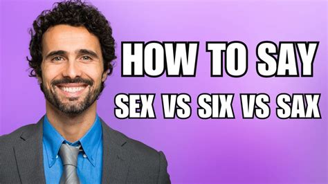 How To Pronounce Sex Vs Six Vs Sax Correctly Youtube