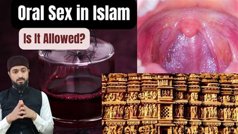 Oral Sex In Islam Is Oral Sex Allowed In Islam YouTube