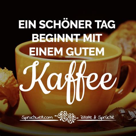 21 besten Kaffee Sprüche Zitate für Kaffeetrinker Bilder auf