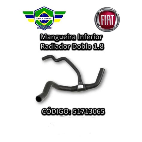 Mangueira Inferior Radiador Doblo 1 8 Nova Original 51713065 Shopee