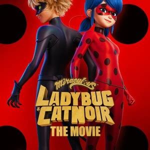 Miraculous Ladybug Cat Noir The Movie Rotten Tomatoes