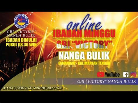 Ibadah Raya 1 GBI VICTORY NANGA BULIK 13 Desember 2020 YouTube