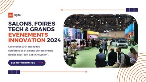 Salons De L Innovation Foires Tech Grands Ev Nements Jlj Digital