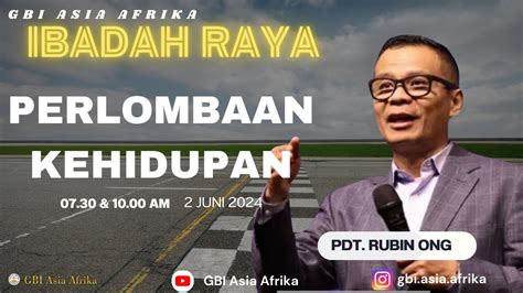 Pdt Rubin Ong Ibadah Raya Gbi Asia Afrika Minggu Juni