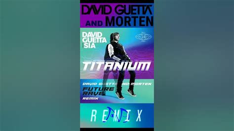 David Guetta Ft Sia Titanium David Guetta And Morten Future Rave Remix